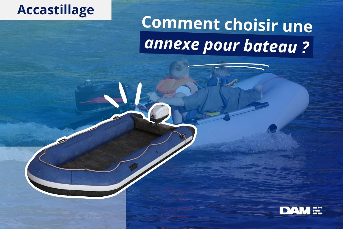 Comment choisir une annexe pour bateau ?